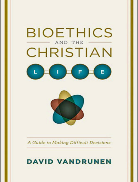Cover of Bioethics and the Christian Life by David VanDrunen